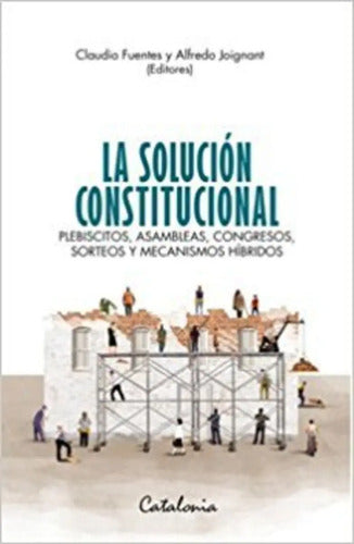 La Solucion Constitucional / Fuentes Y Joignant