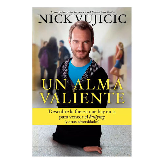 Un Alma Valiente / Nick Vujicic