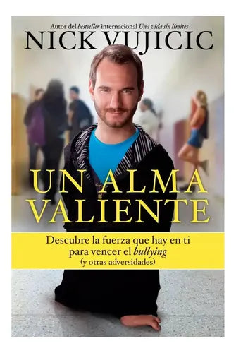 Un Alma Valiente / Nick Vujicic