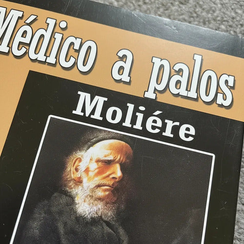 Médico A Palos / Moliere