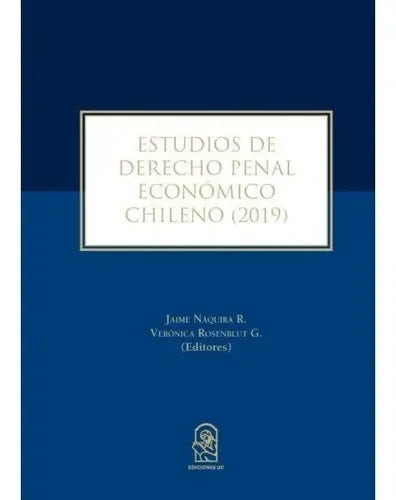 Estudios De Derecho Penal Económico Chileno 2019 / J Naquira