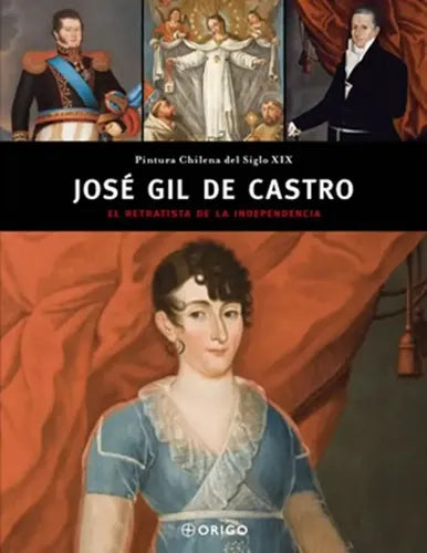 Jose Gil De Castro (tapa Dura) / Origo Ediciones