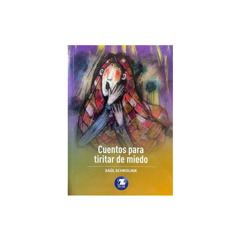 Cuentos Para Tiritar De Miedo / Saul Schkolnik