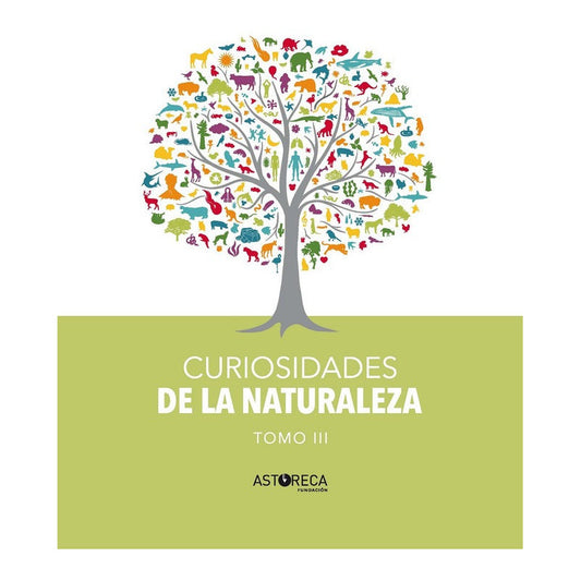 Curiosidades De La Naturaleza Tomo 3 (tapa Dura) / Astoreca