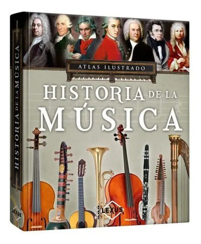 Atlas Ilustrado Historia De La Música (tapa Dura) / Lexus