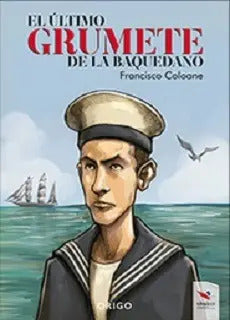 El Ultimo Grumete De La Baquedano / Francisco Coloane