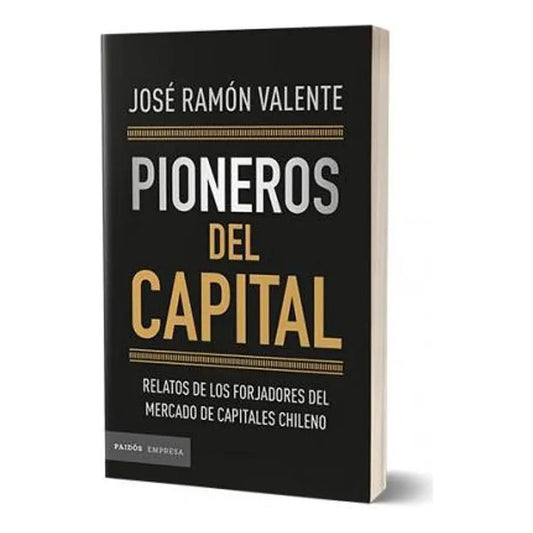 Pioneros Del Capital / José Ramón Valente