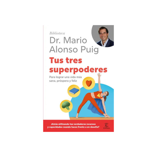Tus Tres Superpoderes / Mario Alonso Puig