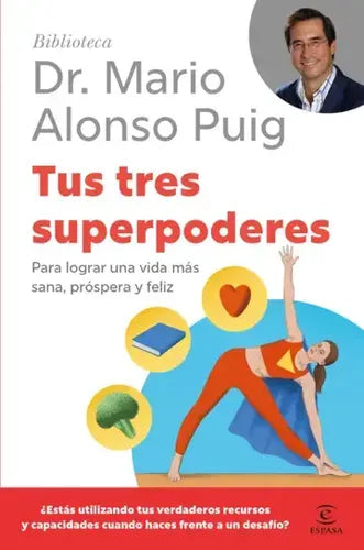 Tus Tres Superpoderes / Mario Alonso Puig