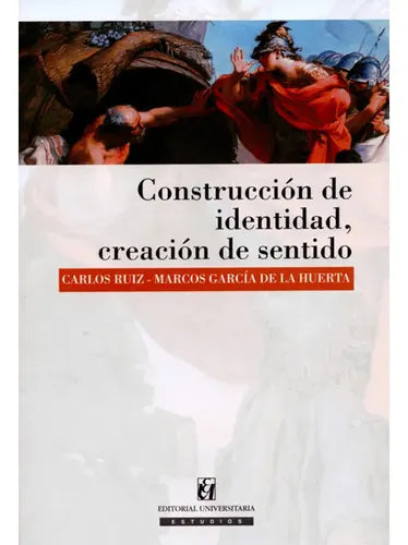 Construccion De Identidad Creación De Sentido / Carlos Ruiz