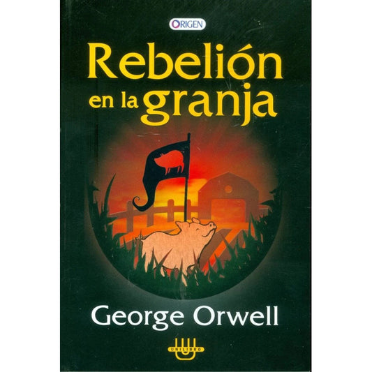 Rebelión En La Granja / George Orwell