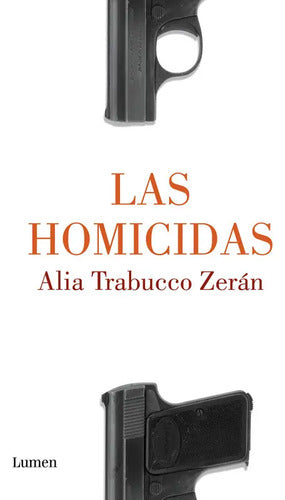 Las Homicidas / Alia Trabucco Zerán