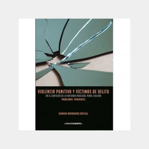 Violencia Punitiva Y Víctimas De Delito / Svenska Arensburg