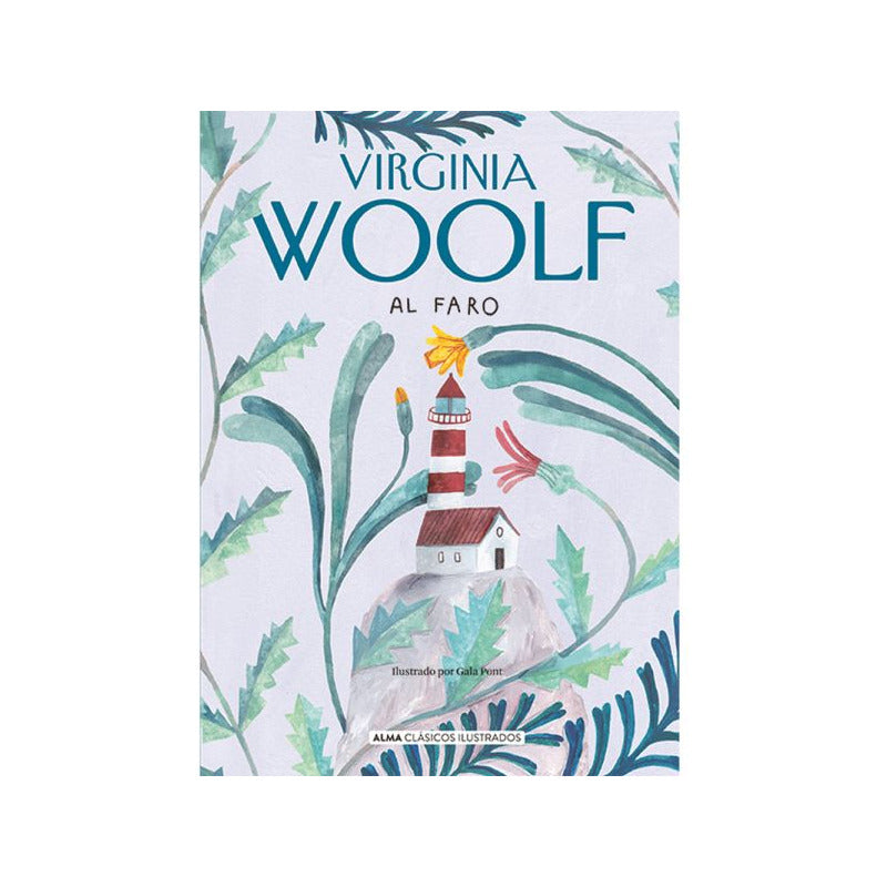 Al Faro (tapa Dura Ilustrado) / Virginia Woolf