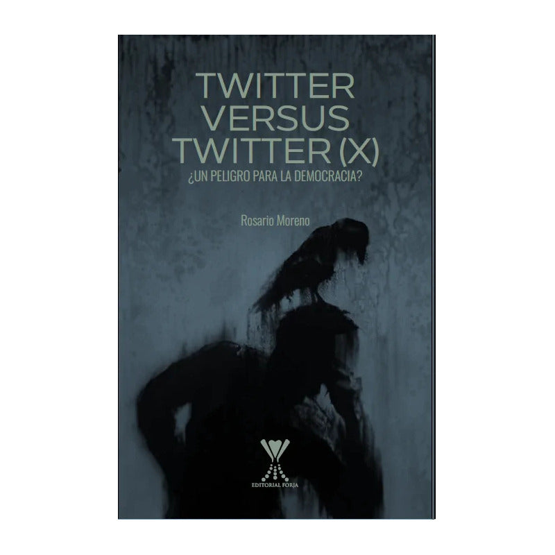 Twitter Versus Twitter (x) / Rosario Moreno