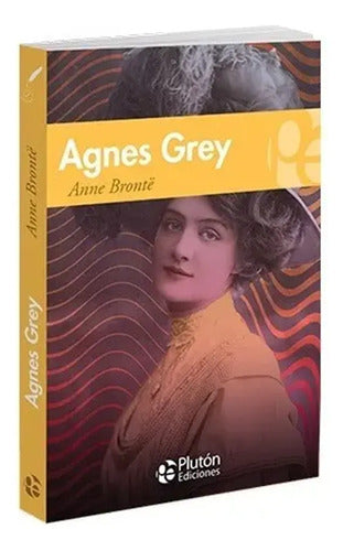 Agnes Grey / Anne Bronte