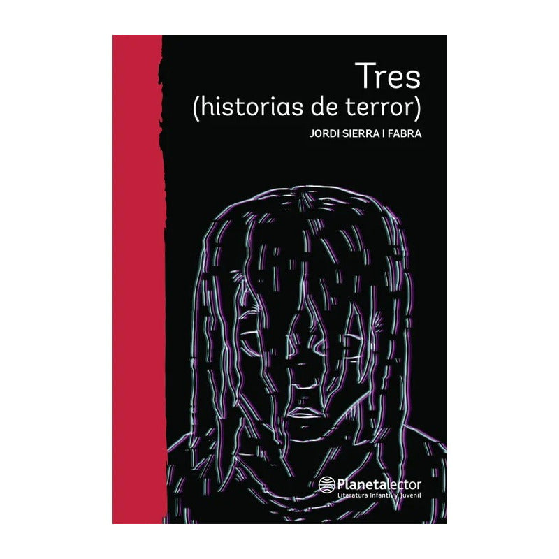 Tres (historias De Terror) / Jordi Sierra I Fabra