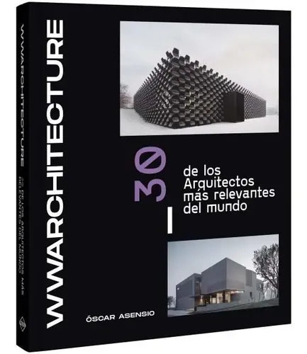 Wwarchitecture 30 Arquitectos Más Relevantes Mundo (ingles)