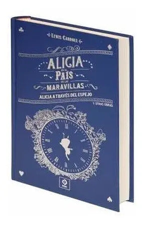 Alicia En El Pais De Las Maravillas & A Traves Del Espejo