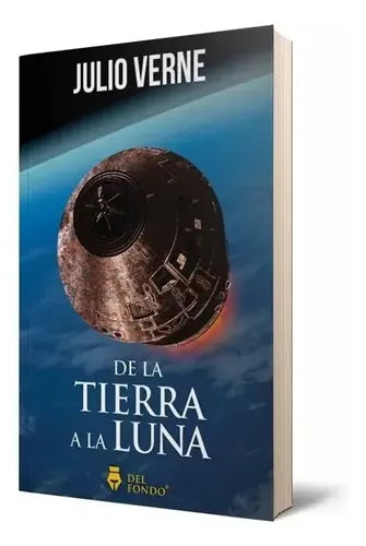 De La Tierra A La Luna / Julio Verne
