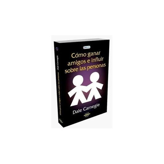 Como Ganar Amigos E Influir Sobre Las Personas / D. Carnegie