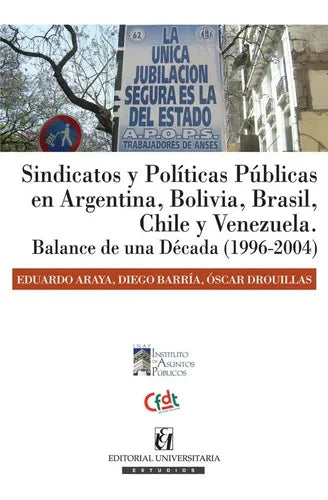 Sindicatos Y Politicas Publicas / Juan Eduardo Araya