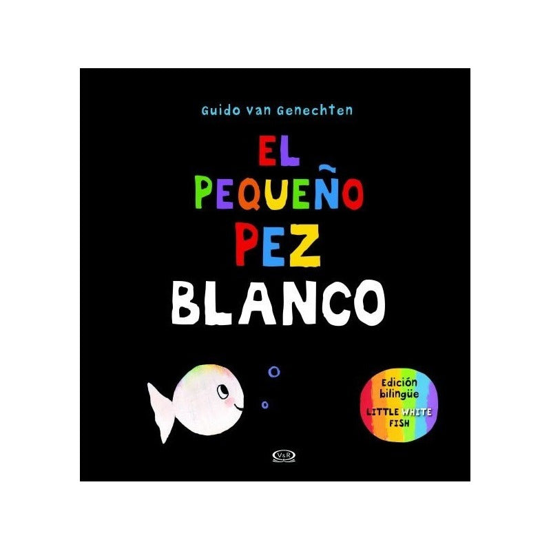 El Pequeño Pez Blanco (bilingue) / Guido Van Genechten