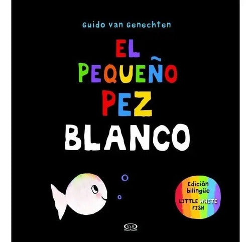 El Pequeño Pez Blanco (bilingue) / Guido Van Genechten