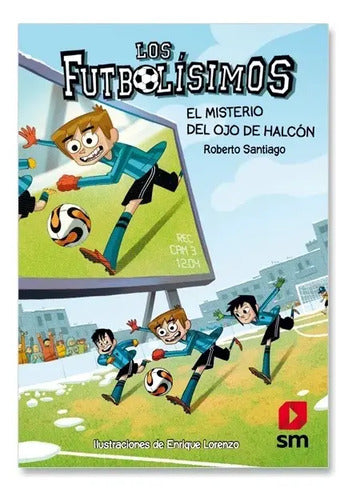Los Futbolisimos El Misterio Del Ojo De Halcon / Santiago
