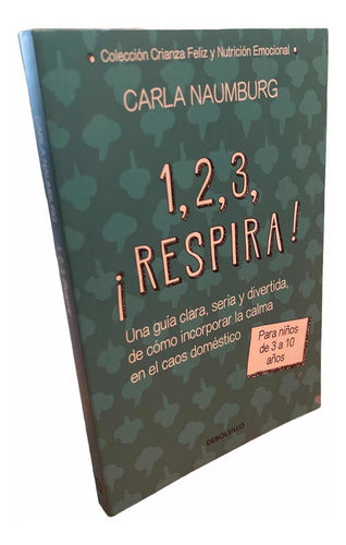 1,2,3 ¡respira! / Carla Naumburg