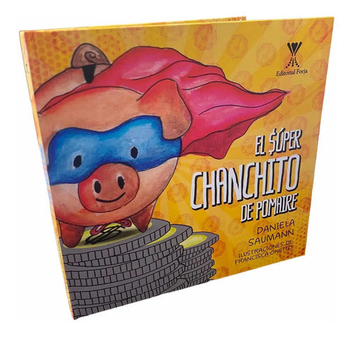 El Super Chanchito De Pomaire (tapa Dura) / Daniela Saumann