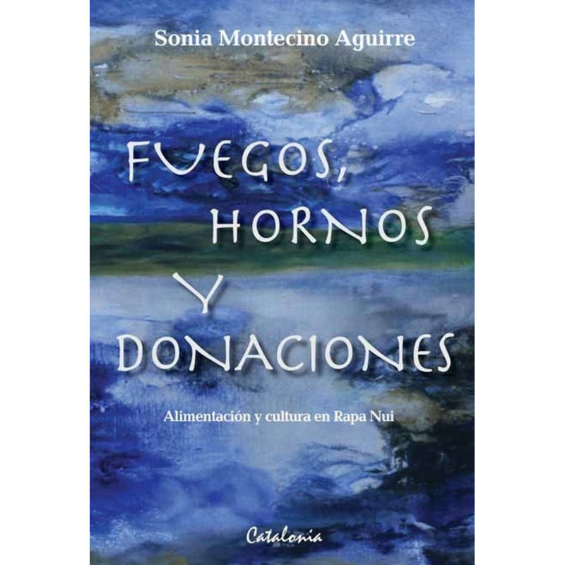 Fuegos Hornos Y Donaciones / Sonia Montecino