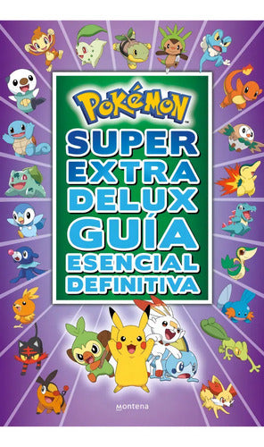 Pokemon Súper Extra Delux Guía Esencial Definitiva / Montena