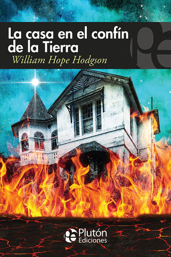 La Casa En El Confin De La Tierra / William Hope Hodgson