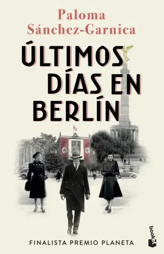 Últimos Días En Berlín / Paloma Sánchez-garnica