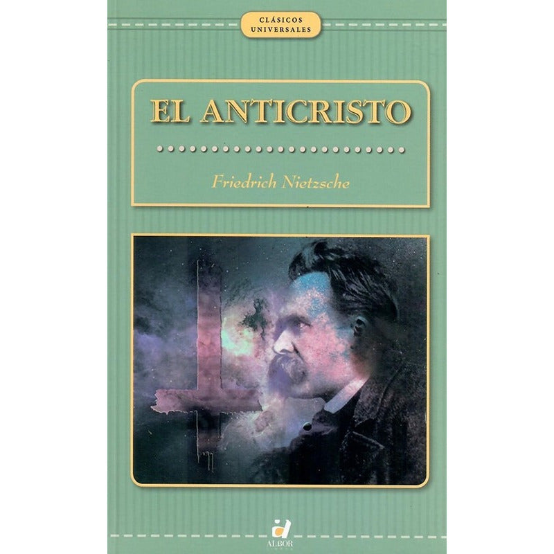 El Anticristo / Friedrich Nietzsche