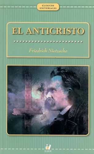 El Anticristo / Friedrich Nietzsche