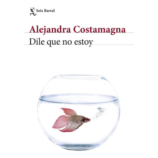 Dile Que No Estoy / Alejandra Costamagna