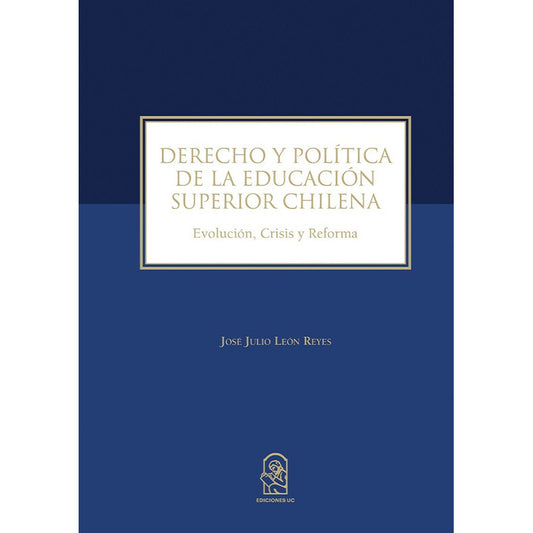 Derecho Y Política De La Educación Superior Chilena / León