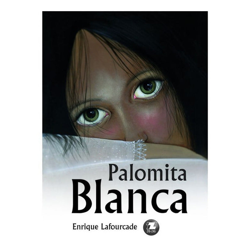Palomita Blanca (tapa Dura) / Enrique Lafourcade