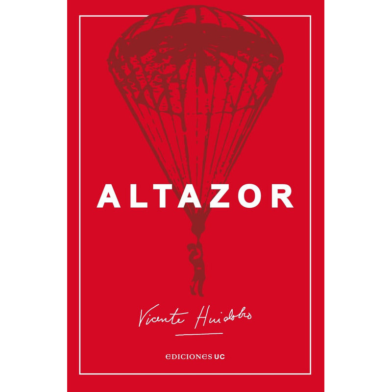 Altazor / Vicente Huidobro