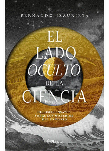 El Lado Oculto De La Ciencia / Fernando Izaurieta