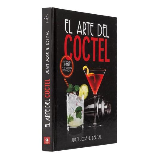 El Arte Del Coctel (tapa Dura) / Juan Jose Gomez Bernal