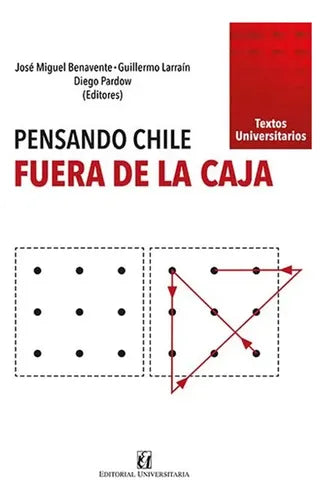 Pensando Chile Fuera De La Caja / Benavente, Larrain, Pardow