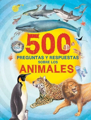 500 Preguntas Y Respuestas Sobre Los Animales (portada 3d)