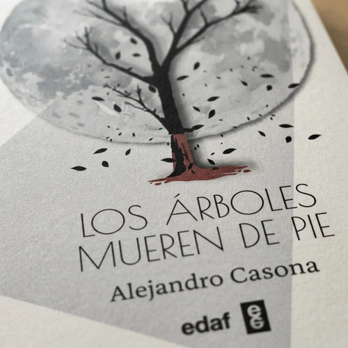 Los Árboles Mueren De Pie / Alejandro Casona