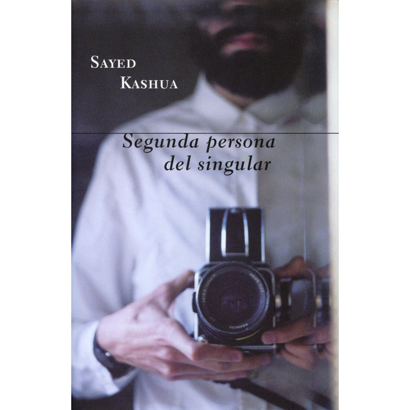 Segunda Persona Del Singular / Sayed Kashua