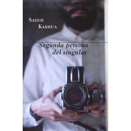 Segunda Persona Del Singular / Sayed Kashua
