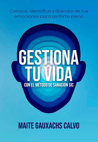Gestiona Tu Vida / Maite Gauxachs