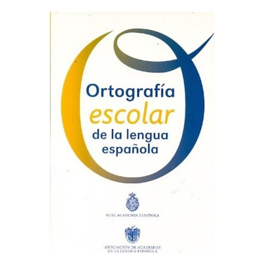 Ortografia Escolar De La Lengua Española / Real Ac. Española